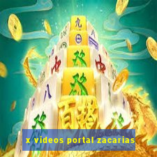 x videos portal zacarias